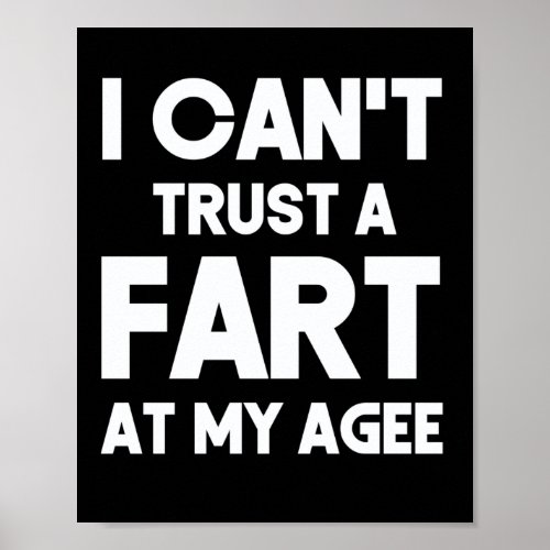 Old Age Joke Birthday Senior Gag Cant Trust A Fart Poster