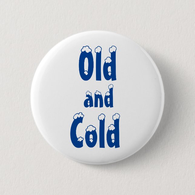 Old and Cold Button (Front)