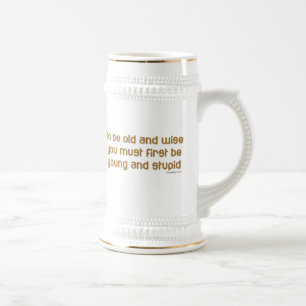Old and Wise Funny Saying Beer Stein
