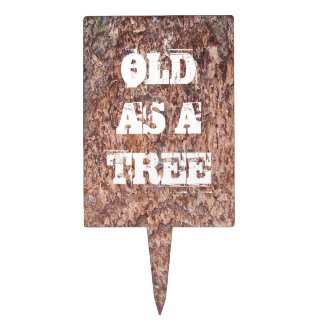 Old as a Tree Humorous Birthday Cake Topper