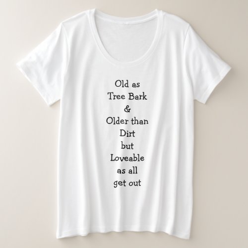 Old as Tree Bark Womens Plus Size T_Shirt
