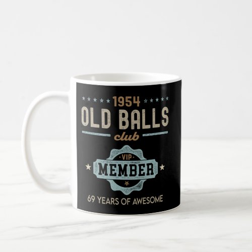 Old Balls Club 1954 69 Years Of Awesome 69Th Coffee Mug
