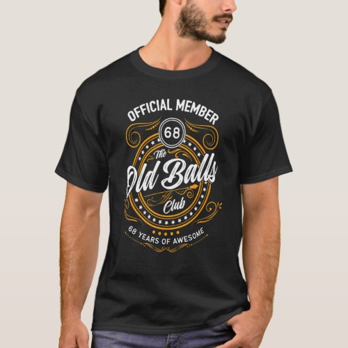 Old Balls Club 68 Years Of Awesome  68th Birthday T_Shirt