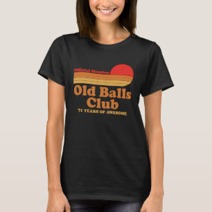 Old Balls Club 71 Years of Awesome Mens 71st Birt T-Shirt