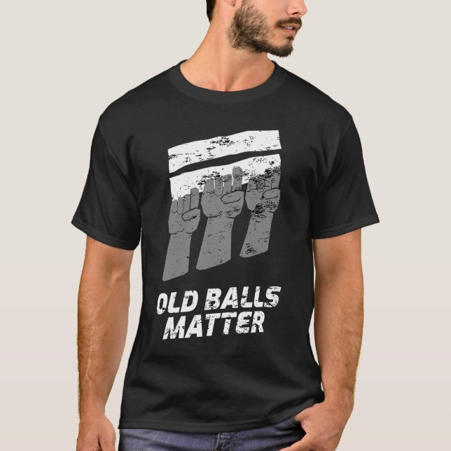 Old Balls Matter 50th Birthday Parody T-Shirt (Front)