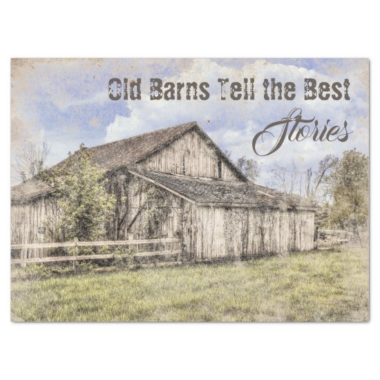 OLD BARNS TELL THE BEST STORIES VINTAGE FARMHOUSE TISSUE PAPER