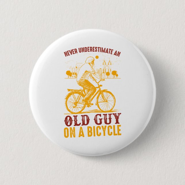 Old Biker Design | Bicycle | never underestimate  Button (Front)