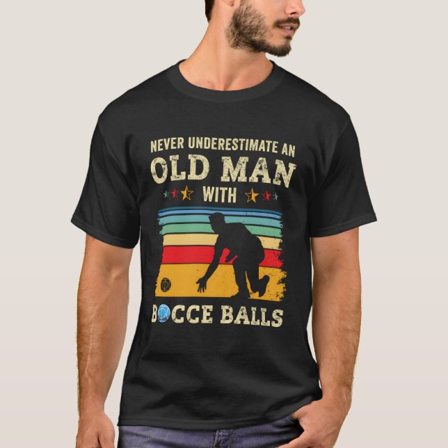 Old Bocce Ball Team Boccia Bocci Grandpa Dad Humor T-Shirt (Front)