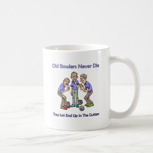 Old Bowlers Never Die Coffee Mug