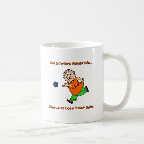 Old Bowlers Never Die Coffee Mug