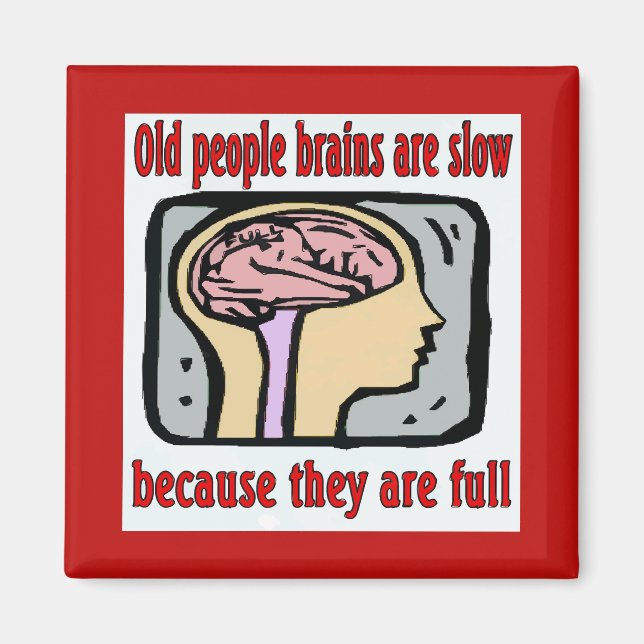 Old Brains Are Full Comical Magnet (Front)