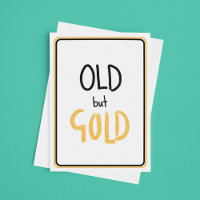 Old but Gold Birthday Card