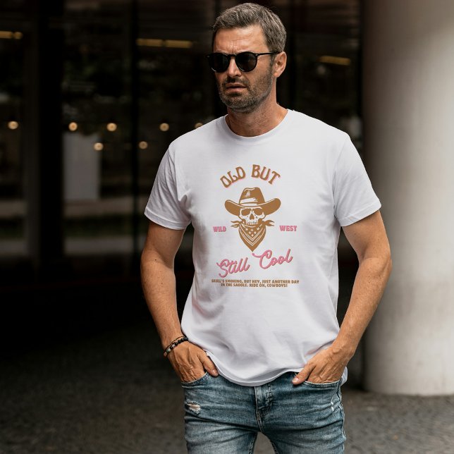 Old But Still Cool Funny Cowboy Skull T-Shirt (Creator Uploaded)