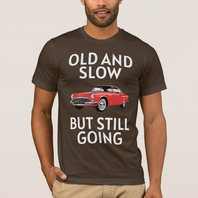 Old Car Still Going T-Shirt (Front)