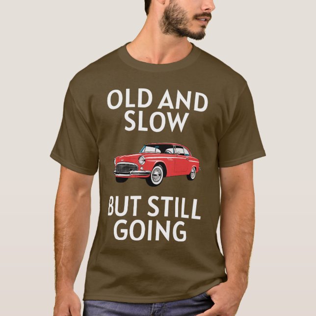 Old Car Still Going T-Shirt (Front)