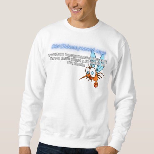 Old Chinese proverb says funny quote sayings Sweatshirt