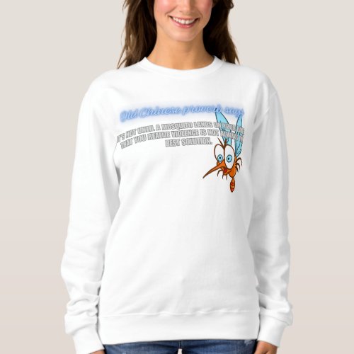 Old Chinese proverb says funny quote sayings Sweatshirt