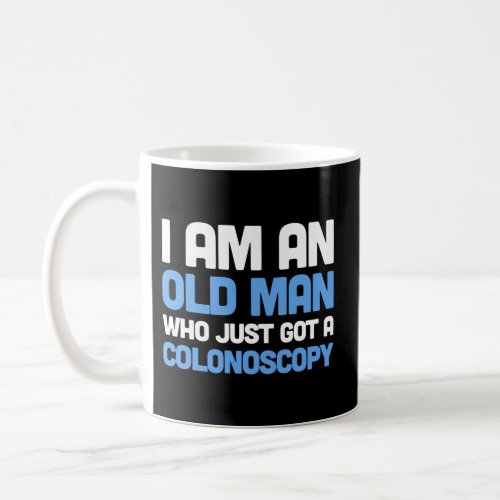 Old _ Colon Colonoscopy Coffee Mug