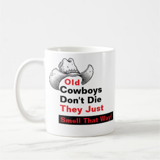 Old Cowboys Don't Die Mug - Funny Western Gift