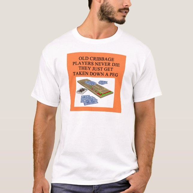 old cribbage players never die T-Shirt (Front)