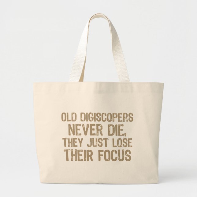 Old Digiscopers Never Die Large Tote Bag (Front)