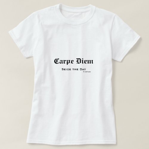 Old English Latin Carpe Diem Seize the Day T_Shirt