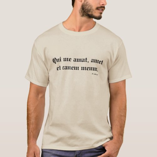 Old English Latin Qui Me Amat Amet Et Canem Meum T_Shirt