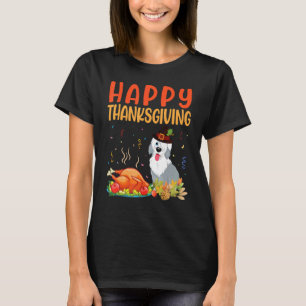 Old English Sheep Dog Looking Turkey Meat Happy Th T-Shirt
