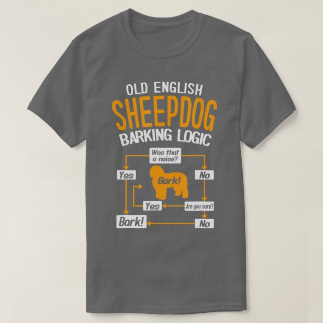 Old English Sheepdog Barking Logic  T-Shirt (Design Front)