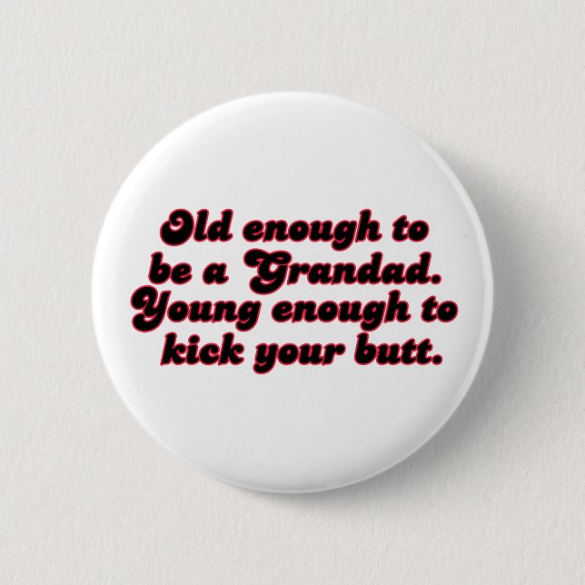 Old Enough Grandad Button (Front)