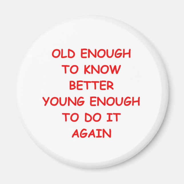 OLD enough Magnet (Front)