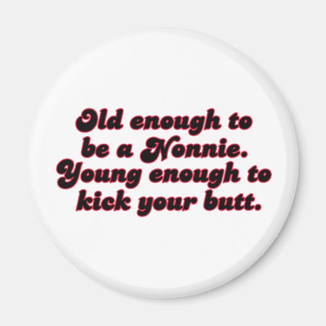 Old Enough Nonnie Magnet (Front)