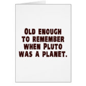 Old Enough to Remember When Pluto Was a Planet (Front)