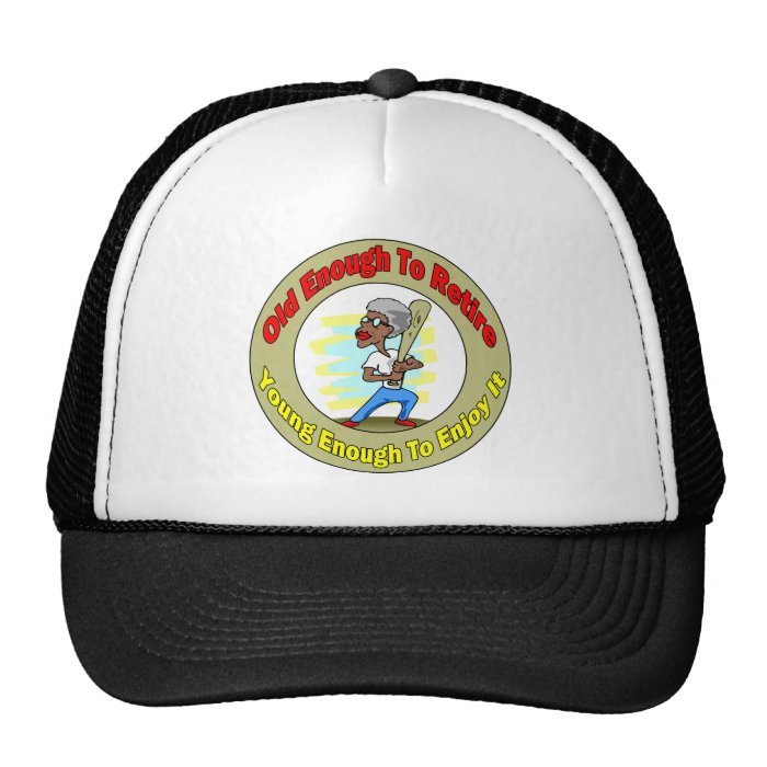 Old Enough To Retire Trucker Hats