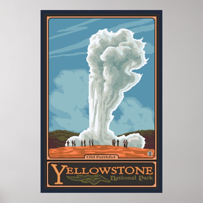 Old Faithful Geyser - Yellowstone Nat'l Park Poster | Zazzle.com