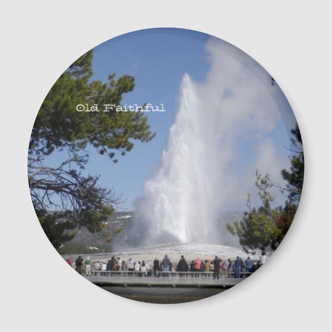 Old Faithful Round Magnet