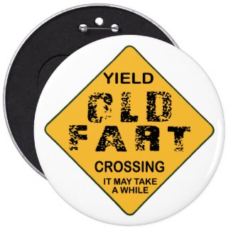 Old Fart Crossing Pinback Buttons