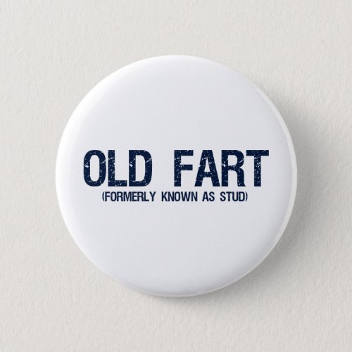 Old Fart Formerly known as stud Button