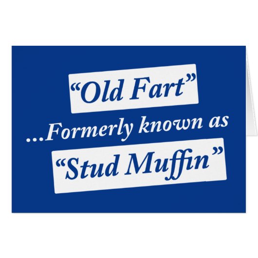 Old Fart Formerly Known as Stud Muffin Cards (Front Horizontal)