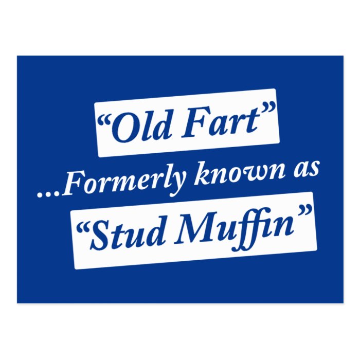 Old Fart Formerly Known as Stud Muffin Postcards