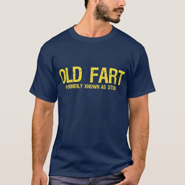 Old Fart, Formerly known as stud T-Shirt (Front)