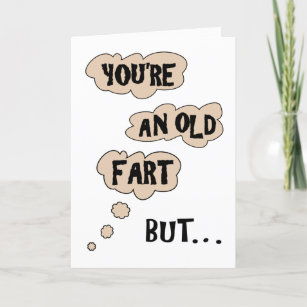 Old Fart Warm Funny Family or Friend Birthday Card