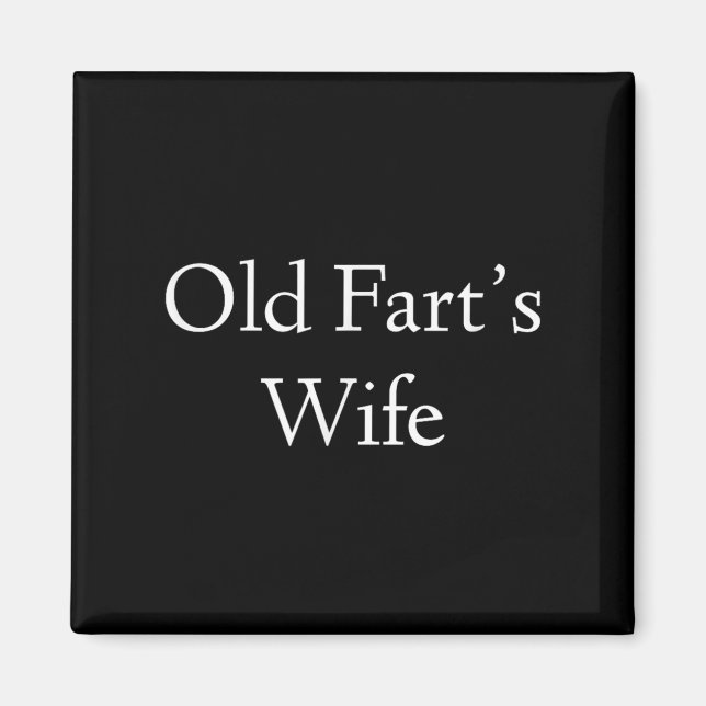 Old Farts Wife Funny Birthday  Magnet (Front)