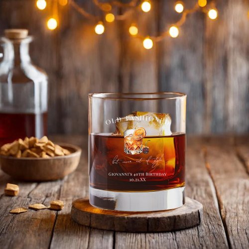 Old Fashioned Cocktail Birthday Whiskey Glass