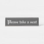 [ Thumbnail: Old Fashioned "Please Take a Seat" Desk Name Plate ]