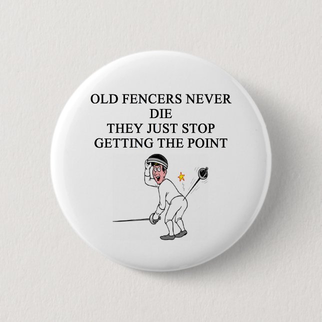 old fencers never die pinback button (Front)
