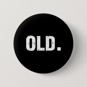 Old Fun 40th 50th 60th 70th Birthday Gag Gift Part Button