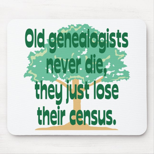 Old Genealogists Never Die Mouse Pad (Front)