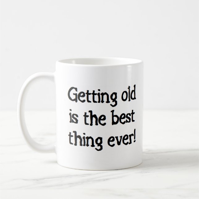 old getting is the best thing ever  coffee mug (Left)