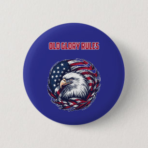 Old Glory Rules American Flag Patriotic Design Button